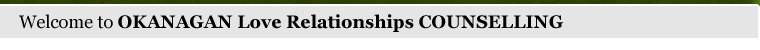 Love Relationships Counselling Okanagan B.C.